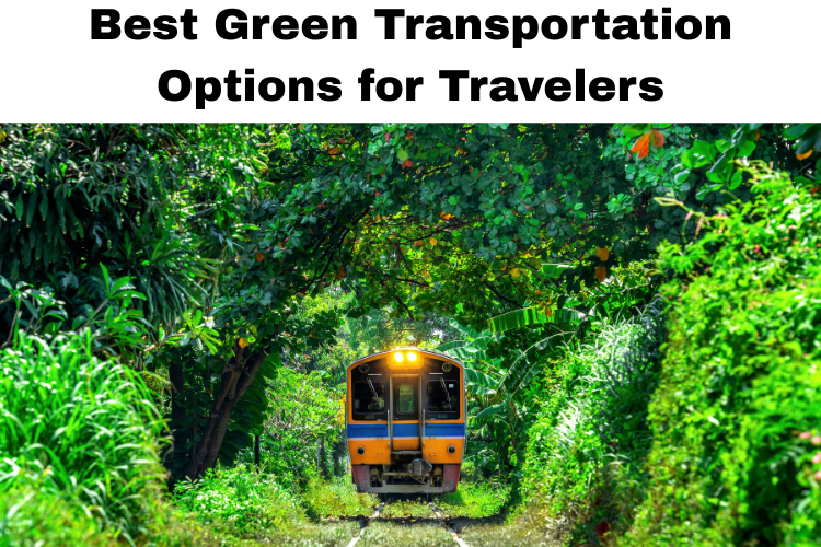 Sustainable Travel, Eco-Friendly Transport, Green Tourism, Responsible Travel, Low Carbon Travel, Travel Tips