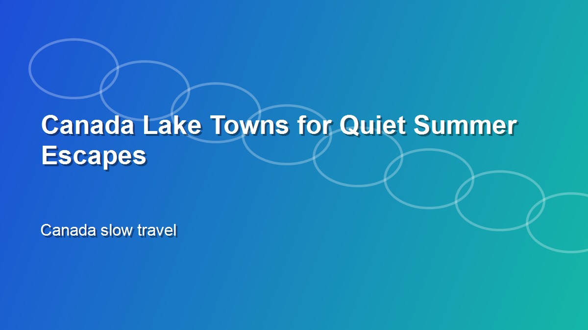 Canada Lake Towns for Quiet Summer Escapes